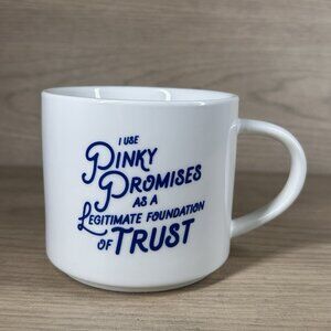 I Use PINKY PROMISES  As A Legitimate Foundation of TRUST Novelty Mug